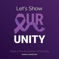 Let's Show Our Unity Ribbon Typography. Hope is the foundation of healing - World Cancer Day vector