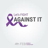 Let's Fight Against It Ribbon Typography. 4th Feb World Cancer Day vector