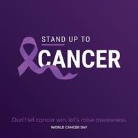 Stand up to cancer Ribbon Typography. don't let cancer win. let's raise awareness - World Cancer Day vector