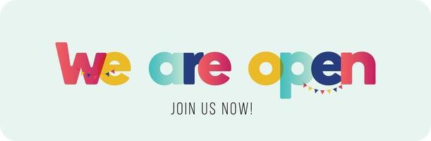 We are open. We are open with join us now banner in colorful letters. Opening soon banner with cyan background. Shop now. vector