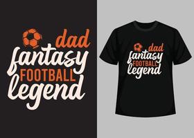 Diseño de camiseta de leyenda del fútbol de fantasía de papá. mejor diseño de camiseta de feliz día de fútbol. diseño de camisetas, camisetas tipográficas, elementos vectoriales e ilustrativos para productos imprimibles. vector