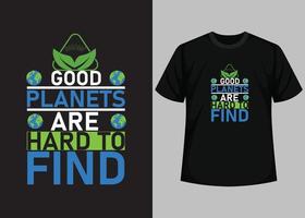 Good Planets Are Hard To Find. Happy Earth Day - Planet earth print graphic design template. Earth day environmental protection. Vector and Illustration Elements for a Printable Products.