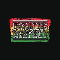 Loyalties Respect vector t-shirt design. Black History Month t-shirt design. Can be used for Print mugs, sticker designs, greeting cards, posters, bags, and t-shirts.