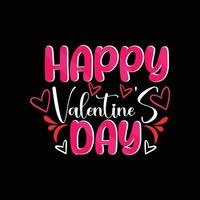 Happy Valentines Day vector t-shirt design. valentines day t shirt design. Can be used for Print mugs, sticker designs, greeting cards, posters, bags, and t-shirts.