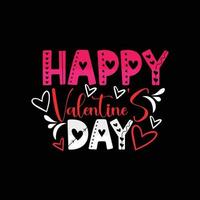 Happy Valentines Day vector t-shirt design. valentines day t shirt design. Can be used for Print mugs, sticker designs, greeting cards, posters, bags, and t-shirts.
