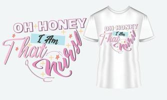 Oh Honey I Am That Nurse Vector T-Shirt Design, Quotes Design, Nurse Typography Typography T-shirt Design For Nursing