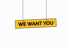 we want you button vectors.sign label speech bubble we want you vector