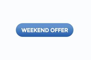weekend offer button vectors.sign label speech bubble weekend offer vector