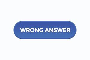 wrong answer button vectors.sign label speech bubble wrong answer vector