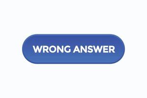 wrong answer button vectors.sign label speech bubble wrong answer vector