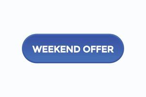 weekend offer button vectors.sign label speech bubble weekend offer vector