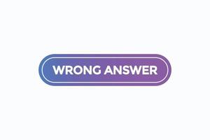 wrong answer button vectors.sign label speech bubble wrong answer vector