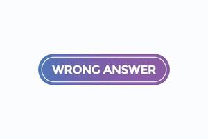 wrong answer button vectors.sign label speech bubble wrong answer vector