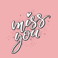 Miss you words bold lettering on textured background. Vector modern lettering with texture effect. Romantic modern card.