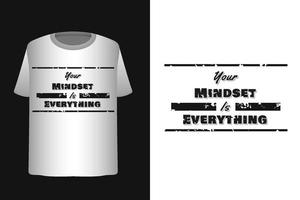 Your mindset is everything tshirt design template vector