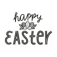 Happy Easter. Hand lettering with doodle eggs and flowers. Cards template, handwritten phrase for greeting cards, posters, gift tags. Black and white vector illustration isolated on white background.