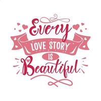 Every love story is beautiful vector