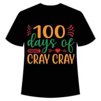 100 días de camiseta cray cray plantilla de impresión de camiseta feliz de regreso a la escuela, diseño tipográfico para jardín de infantes preescolar, último y primer día de clases, 100 días de camiseta escolar vector