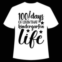 100 días de vivir esa camiseta de vida de jardín de infantes feliz regreso a la plantilla de impresión de pantalones de día escolar, diseño tipográfico para jardín de infantes preescolar preescolar, último y primer día de escuela, 100 días de escuela vector