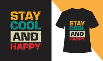 Stay cool and happy, T-shirt Design vector