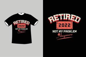 Retired 2022 T-shirt Design vector