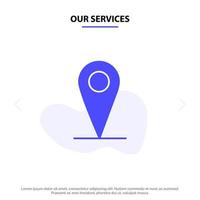 nuestros servicios ubicación mapa pin glifo sólido icono plantilla de tarjeta web vector