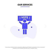 nuestra campaña de servicios política política votar icono de glifo sólido plantilla de tarjeta web vector