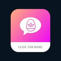 botón de aplicación móvil de naturaleza de pascua de huevo de chat versión de glifo de android e ios vector