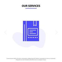 Our Services Bookmark Book Education Favorite Note Notebook Reading Solid Glyph Icon Web card Template vector