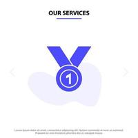 Our Services Winner Achieve Award Leader Medal Ribbon Win Solid Glyph Icon Web card Template vector