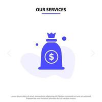 nuestros servicios bolsa de dinero en dólares icono de glifo sólido plantilla de tarjeta web vector