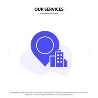 nuestros servicios ubicación edificio hotel icono de glifo sólido plantilla de tarjeta web vector