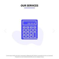 nuestros servicios calculadora negocio de contabilidad calcular matemáticas financieras icono de glifo sólido plantilla de tarjeta web vector