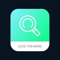 General Magnifier Search Mobile App Button Android and IOS Line Version vector