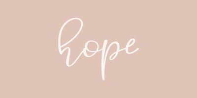 hope- hand drawn calligraphy and lettering inscription. vector