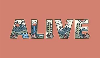 Alive letter with nature mountain camping design. use for t-shirt, sticker, and other use vector