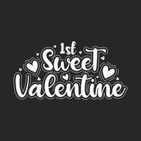 1st sweet Valentine lettering design. vector