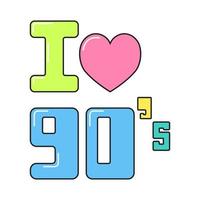 I love 90s text retro style. Colorful vector sticker isolated on white background.