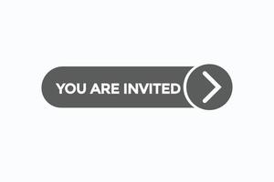 you are invited button vectors.sign label speech bubble you are invited vector