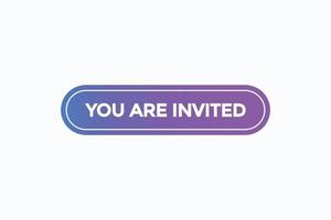 you are invited button vectors.sign label speech bubble you are invited vector