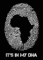 African map into the thumb print with the quote It's in my DNA. vector