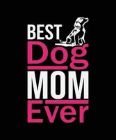 Best dog mom ever quote template design vector