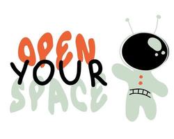 OPEN YOUR SPACE cosmonaut slogan print. Perfect for t-shirt, stickers, cards. vector