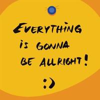 Everything is gonna be allright text. Hand written note with black marker on square yellow paper and blue push pins decoration. Cute simple text note to not worrying. Sticky paper design. vector