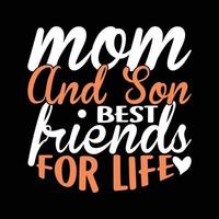 Mom And Son Best Friends For Life Typography Lettering Quote Style Design vector