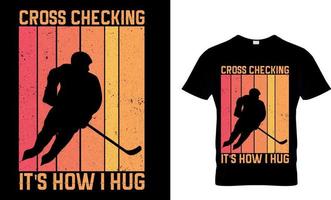 gráfico vectorial de diseño de camiseta de hockey sobre hielo. Comprobación cruzada es cómo me abrazo. vector