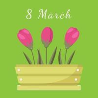 Postcard to March 8, with flowers box. Congratulations to the Women s Day. vector