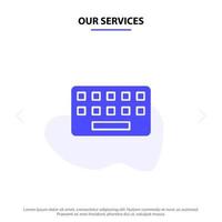 Our Services KeyBoard Typing Board Key Solid Glyph Icon Web card Template vector