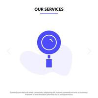 Our Services Find Magnifier Magnifying Search Solid Glyph Icon Web card Template vector