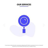 Our Services Find Magnifier Magnifying Search Solid Glyph Icon Web card Template vector